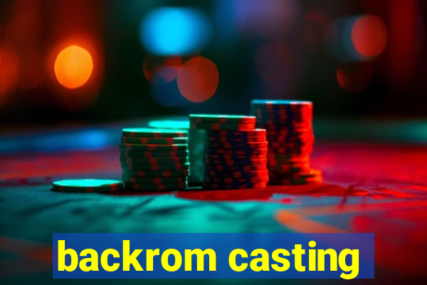 backrom casting