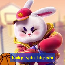 lucky spin big win real money