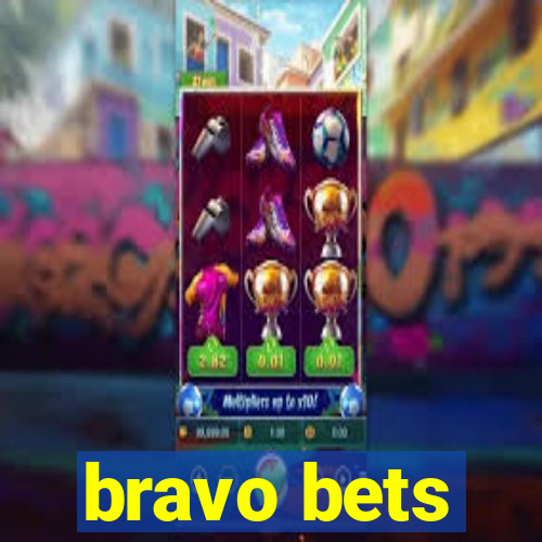 bravo bets