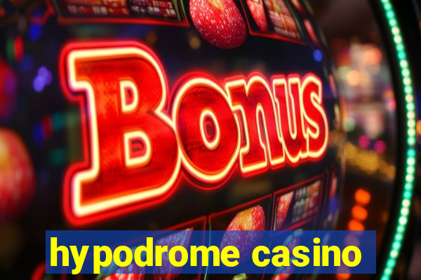 hypodrome casino