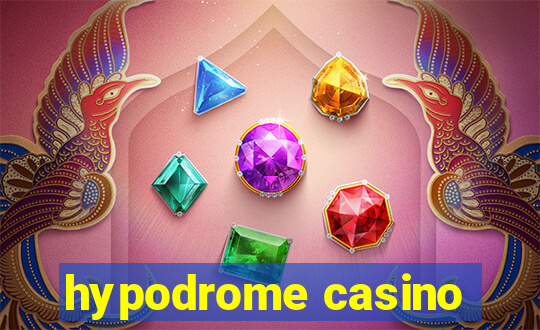 hypodrome casino