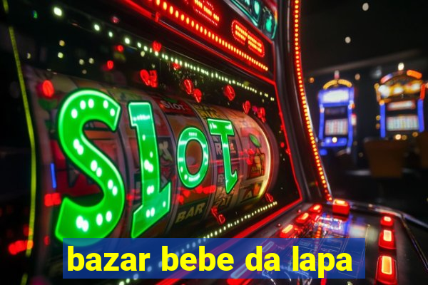 bazar bebe da lapa