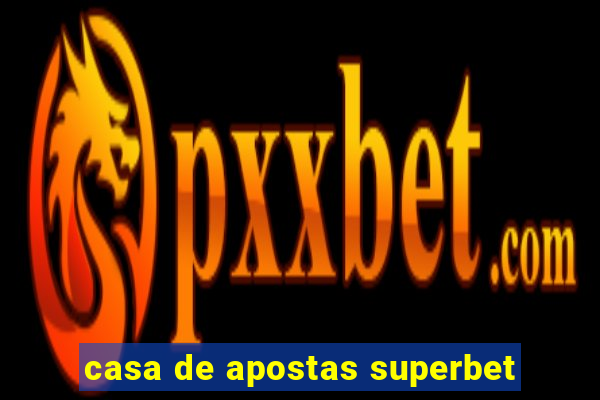 casa de apostas superbet