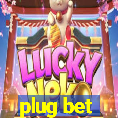 plug bet