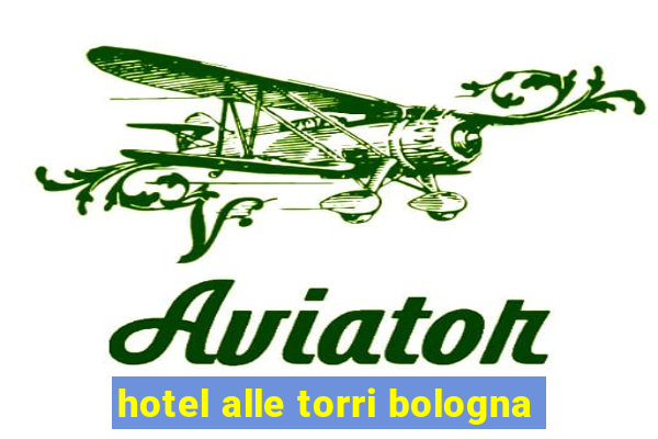 hotel alle torri bologna