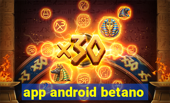 app android betano