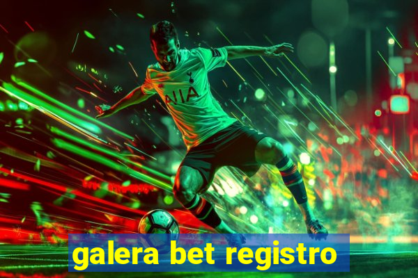 galera bet registro