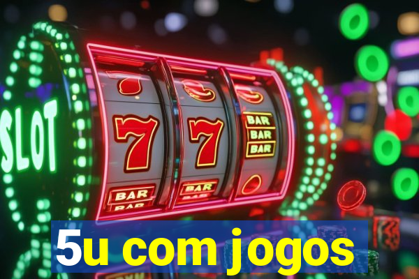 5u com jogos