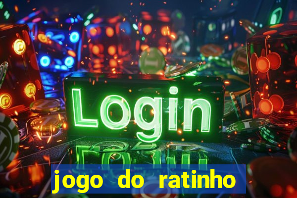 jogo do ratinho que ganha dinheiro