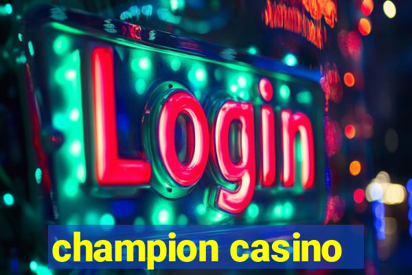 champion casino