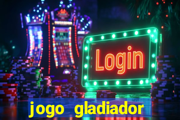 jogo gladiador click jogos