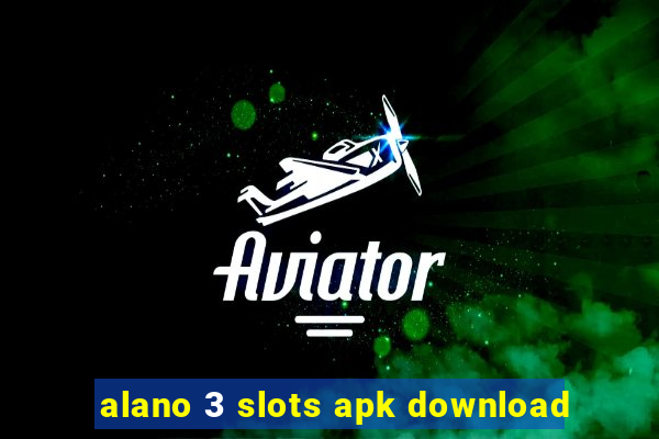 alano 3 slots apk download