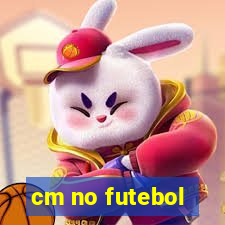 cm no futebol