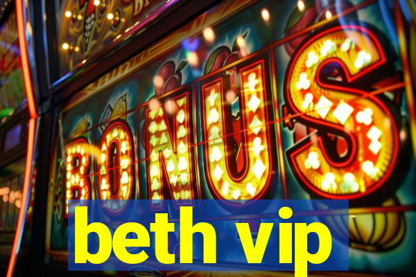 beth vip