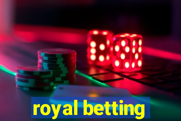 royal betting