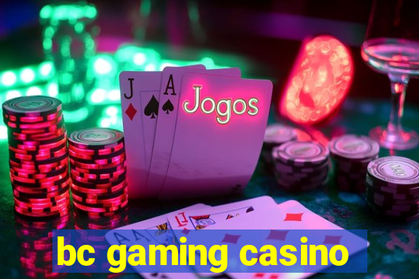 bc gaming casino