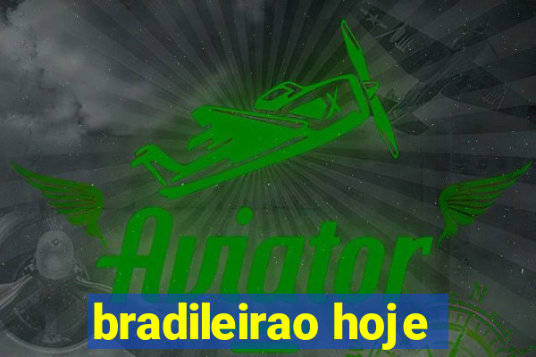 bradileirao hoje