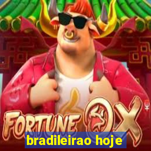 bradileirao hoje