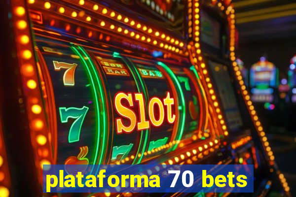 plataforma 70 bets