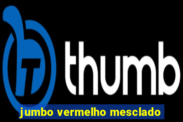 jumbo vermelho mesclado