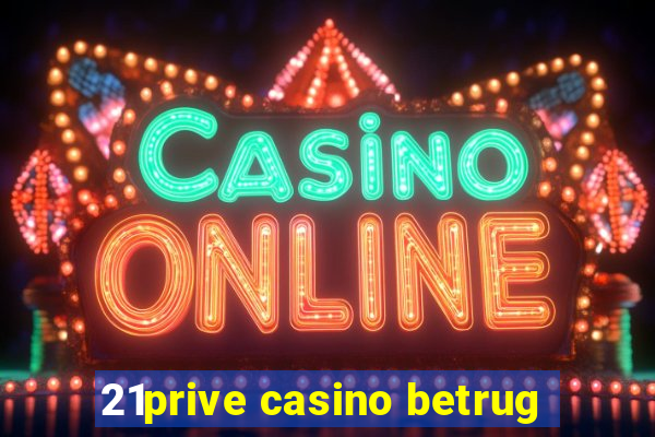 21prive casino betrug