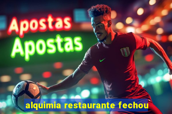 alquimia restaurante fechou