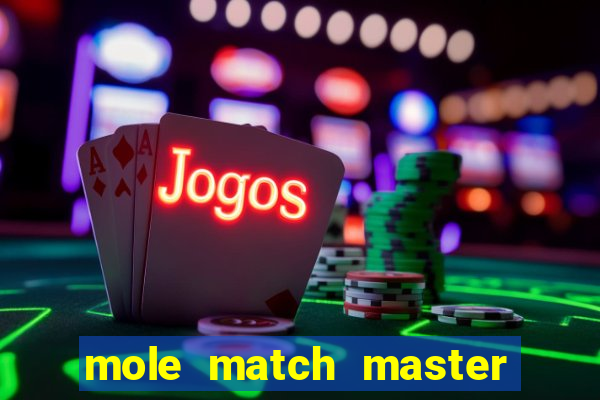 mole match master ganha dinheiro