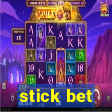 stick bet