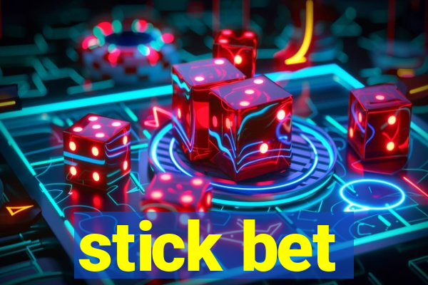 stick bet