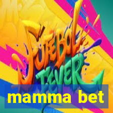 mamma bet