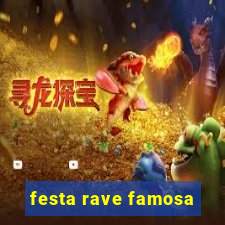 festa rave famosa