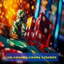 sm calamba cinema schedule