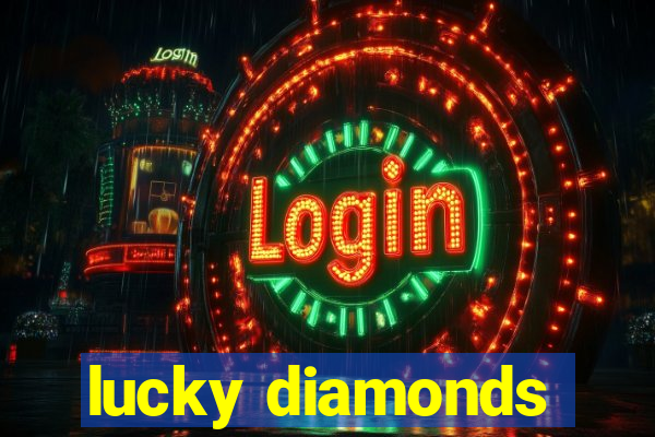 lucky diamonds