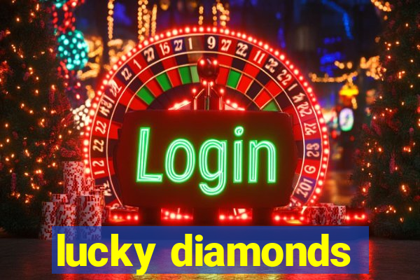 lucky diamonds