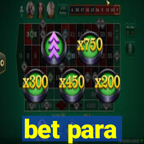 bet para