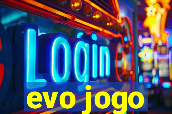 evo jogo