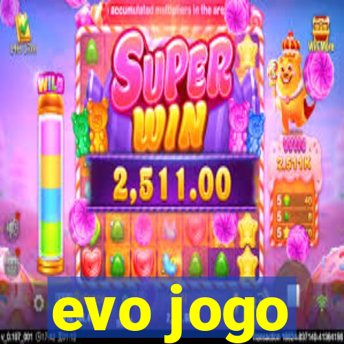 evo jogo