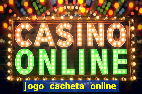 jogo cacheta online paga mesmo