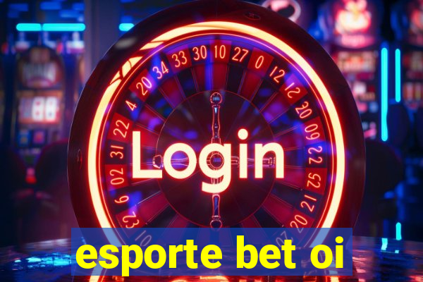 esporte bet oi