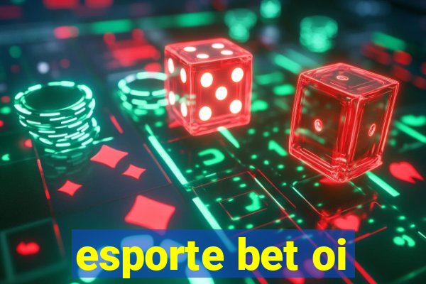 esporte bet oi