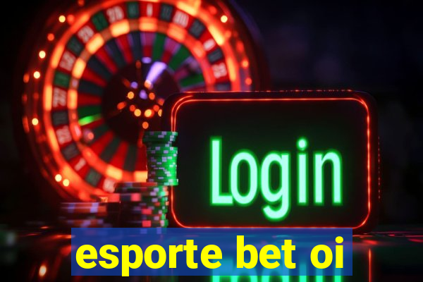 esporte bet oi