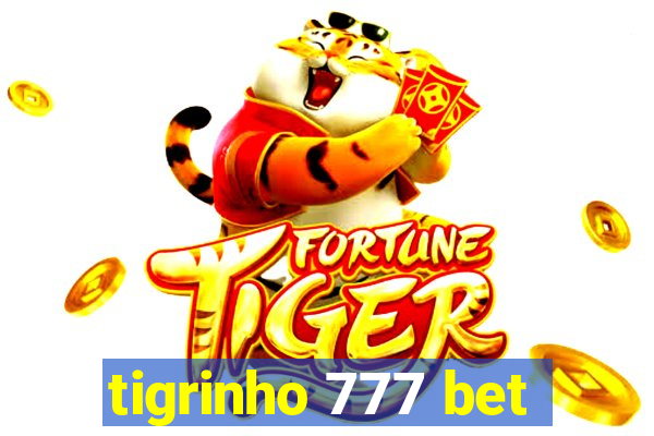 tigrinho 777 bet