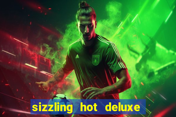 sizzling hot deluxe slot schweiz