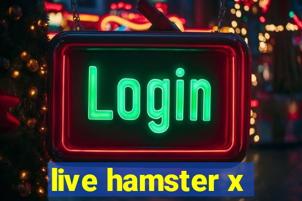 live hamster x