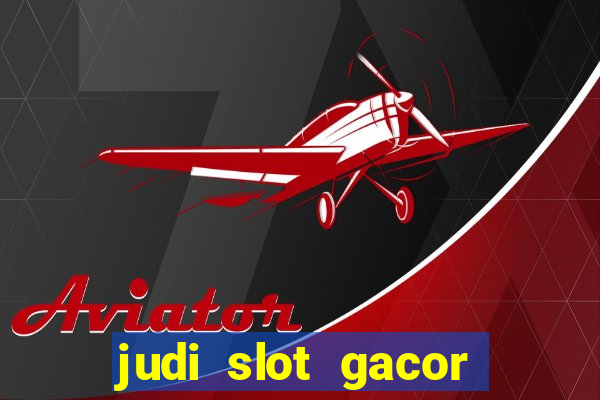 judi slot gacor hari ini