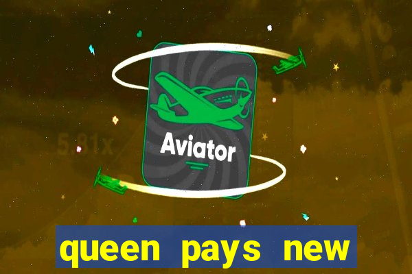 queen pays new slot release