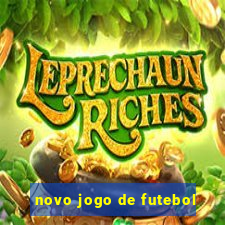 novo jogo de futebol