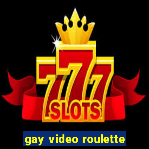 gay video roulette