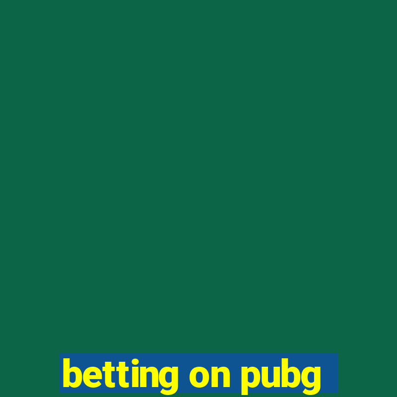 betting on pubg