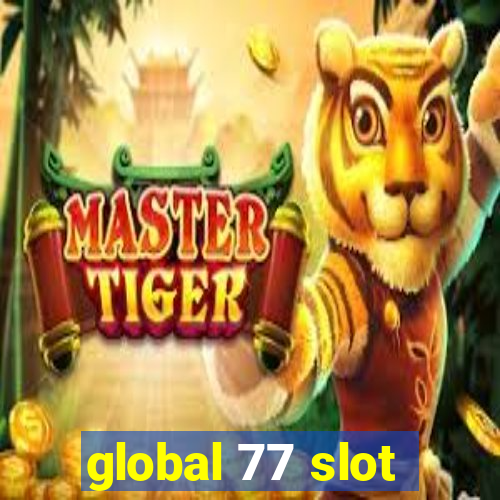 global 77 slot